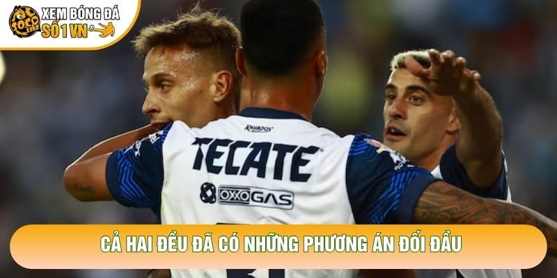 Cả hai đều đã có những phương án đối đầu