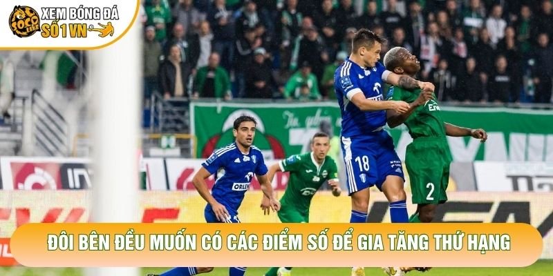 Đôi bên đều muốn có các điểm số để gia tăng thứ hạng